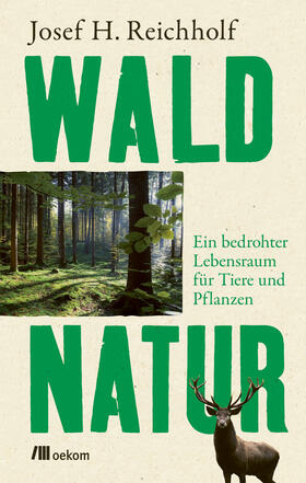 Reichholf |  Waldnatur | Buch |  Sack Fachmedien