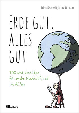 Gisbrecht / Wittmann | Erde gut, alles gut | Buch | 978-3-96238-352-7 | sack.de