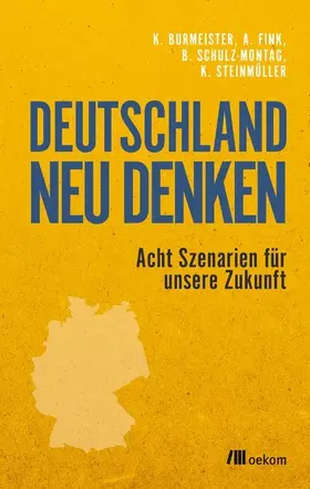 Burmeister / Fink / Schulz-Montag |  Deutschland neu denken | eBook | Sack Fachmedien