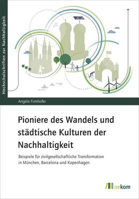 Firmhofer |  Pioniere des Wandels und städtische Kulturen der Nachhaltigkeit | eBook | Sack Fachmedien