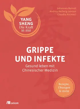 Bernot / Hellwig-Lenzen / Nichterl | Grippe und Infekte (Yang Sheng 4) | E-Book | www.sack.de