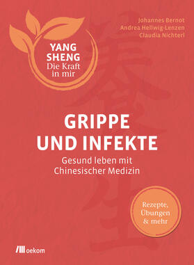 Bernot / Hellwig-Lenzen / Nichterl | Grippe und Infekte (Yang Sheng 4) | E-Book | sack.de