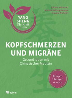 Bernot / Hellwig-Lenzen / Nichterl | Kopfschmerzen und Migräne (Yang Sheng 5) | E-Book | sack.de