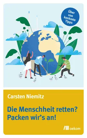 Niemitz |  Die Menschheit retten? Packen wir's an! | eBook | Sack Fachmedien