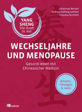 Bernot / Hellwig-Lenzen / Nichterl |  Wechseljahre und Menopause (Yang Sheng 6) | eBook | Sack Fachmedien