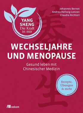 Bernot / Hellwig-Lenzen / Nichterl | Wechseljahre und Menopause (Yang Sheng 6) | E-Book | sack.de