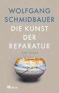 Schmidbauer |  Die Kunst der Reparatur | eBook | Sack Fachmedien