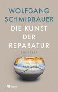 Schmidbauer |  Die Kunst der Reparatur | eBook | Sack Fachmedien