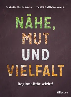 Weiss / UNSER LAND Netzwerk |  Nähe, Mut und Vielfalt | eBook | Sack Fachmedien