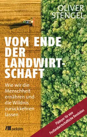 Stengel |  Vom Ende der Landwirtschaft | eBook | Sack Fachmedien