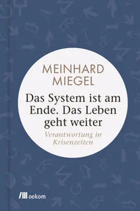 Miegel |  Das System ist am Ende. Das Leben geht weiter | eBook | Sack Fachmedien