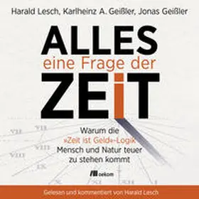 Lesch / Geißler |  Alles eine Frage der Zeit | Sonstiges |  Sack Fachmedien