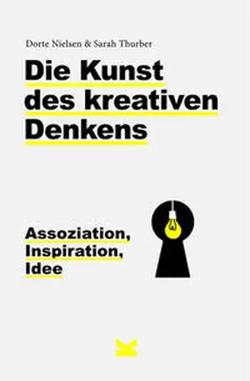 Nielsen / Thurber |  Die Kunst des kreativen Denkens | Buch |  Sack Fachmedien
