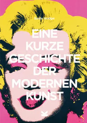 Hodge | Eine kurze Geschichte der modernen Kunst | Buch | 978-3-96244-081-7 | www.sack.de