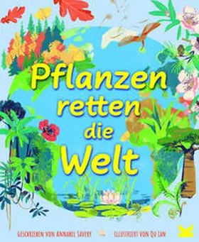 Savery / Lan |  Pflanzen retten die Welt | Buch |  Sack Fachmedien