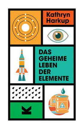 Harkup |  Das geheime Leben der Elemente | Buch |  Sack Fachmedien