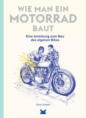 Inman / Gilbert |  Wie man ein Motorrad baut | Buch |  Sack Fachmedien