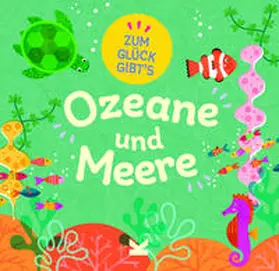 Turner |  Zum Glück gibt´s Ozeane und Meere | Buch |  Sack Fachmedien