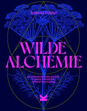 Foster |  Wilde Alchemie | Buch |  Sack Fachmedien