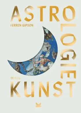 Gipson |  Astrologie in der Kunst | Buch |  Sack Fachmedien