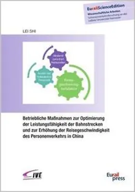 Shi |  Betriebliche Maßnahmen zur Optimierung der Leistungsfähigkeit der Bahnstrecken und zur Erhöhung der Reisegeschwindigkeit des Personenverkehrs in China | Buch |  Sack Fachmedien