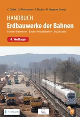 Göbel / Weisemann / Fischer |  Handbuch Erdbauwerke der Bahnen | Buch |  Sack Fachmedien