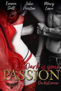 Salt / Love / Preston |  Dark is your PASSION | Buch |  Sack Fachmedien