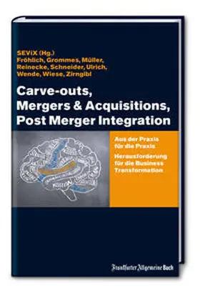 Fröhlich / Grommes / Müller |  Carve-outs, Mergers & Acquisitions, Post Merger Integration | Buch |  Sack Fachmedien