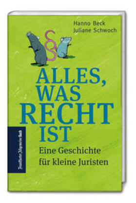 Beck / Schwoch | Beck, H: Alles, was Recht ist: Warum unser Rechtsstaat so wi | Buch | 978-3-96251-056-5 | sack.de