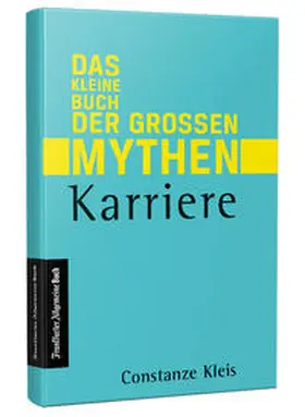 Kleis |  Karriere - Das kleine Buch der großen Mythen | Buch |  Sack Fachmedien
