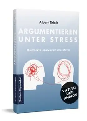 Thiele |  Argumentieren unter Stress | Buch |  Sack Fachmedien