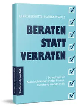 Bosetti / Walz |  Beraten statt Verraten | Buch |  Sack Fachmedien