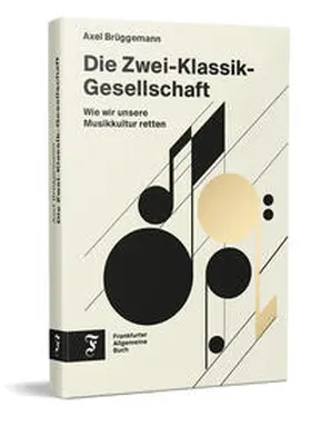 Brüggemann |  Die Zwei-Klassik-Gesellschaft | Buch |  Sack Fachmedien