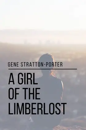 Stratton-Porter / Blake |  A Girl of the Limberlost | eBook | Sack Fachmedien