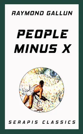 Gallun |  People Minus X (Serapis Classics) | eBook | Sack Fachmedien