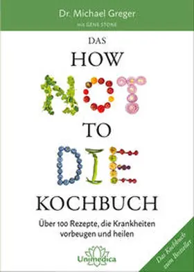 Greger |  Das HOW NOT TO DIE Kochbuch | Buch |  Sack Fachmedien