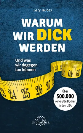 Taubes |  Warum wir dick werden | eBook | Sack Fachmedien