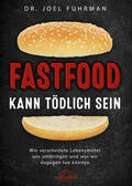 Fuhrman |  Fastfood kann tödlich sein | eBook | Sack Fachmedien