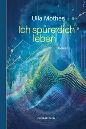 Mothes |  Ich spüre dich leben | Buch |  Sack Fachmedien