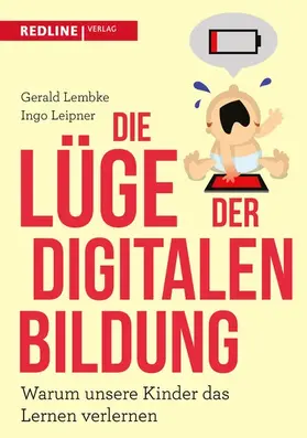 Lembke / Leipner |  Die Lüge der digitalen Bildung | eBook | Sack Fachmedien