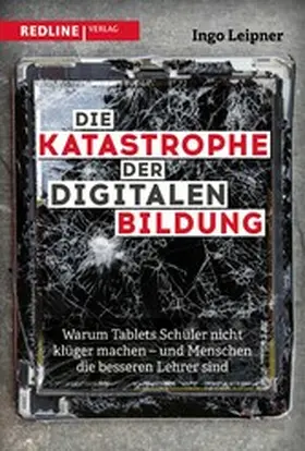 Leipner |  Die Katastrophe der digitalen Bildung | eBook | Sack Fachmedien