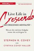 Covey / Haller |  Live Life in Crescendo – Die Crescendo-Mentalität | eBook | Sack Fachmedien