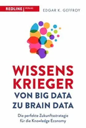 Geffroy | Wissenskrieger – von Big Data zu Brain Data | E-Book | www.sack.de