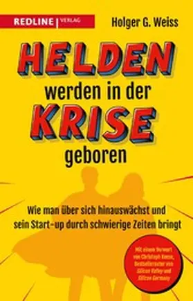 Weiss | Helden werden in der Krise geboren | E-Book | www.sack.de