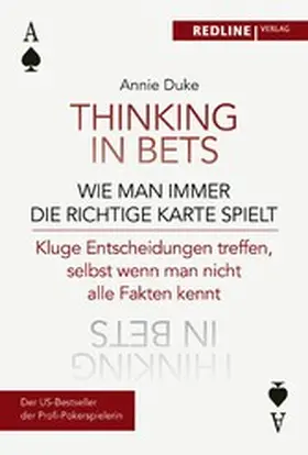Duke |  Thinking in bets – wie man immer die richtige Karte spielt | eBook | Sack Fachmedien