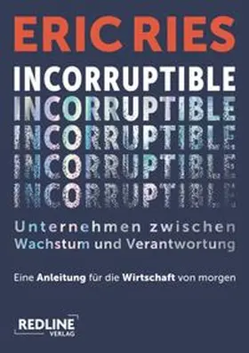 Ries |  Incorruptible – Unternehmen zwischen Wachstum und Verantwortung | eBook | Sack Fachmedien