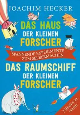 Hecker |  Das Haus der kleinen Forscher / Das Raumschiff der kleinen Forscher | Buch |  Sack Fachmedien