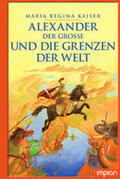 Kaiser |  Alexander der Große und die Grenzen der Welt | Buch |  Sack Fachmedien