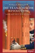 Parigger |  Die Französische Revolution oder der Preis der Freiheit | Buch |  Sack Fachmedien