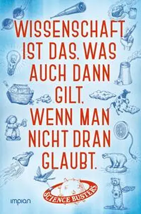 Busters |  Wissenschaft ist das, was auch dann gilt, wenn man nicht dran glaubt | Buch |  Sack Fachmedien